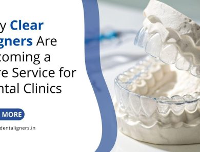Why Clear Aligners Are Becoming a Core Service for Dental Clinics